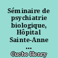Séminaire de psychiatrie biologique, Hôpital Sainte-Anne : tome 2