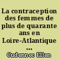 La contraception des femmes de plus de quarante ans en Loire-Atlantique : étude auprès de femmes de 40 à 49 ans dans les cabinets de médecine générale