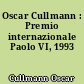 Oscar Cullmann : Premio internazionale Paolo VI, 1993