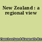 New Zealand : a regional view