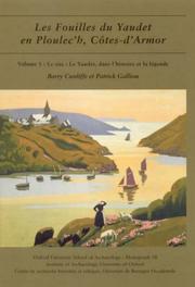 Les Fouilles du Yaudet en Ploulec'h, Côtes-d'Armor : Volume 1 : Le site : Le Yaudet, dans l'histoire et la légende
