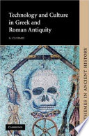 Technology and culture in Greek and Roman antiquity