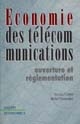 Economie des télécommunications : ouverture et réglementation