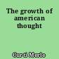 The growth of american thought