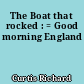 The Boat that rocked : = Good morning England