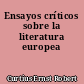 Ensayos críticos sobre la literatura europea