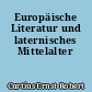 Europäische Literatur und laternisches Mittelalter