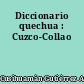 Diccionario quechua : Cuzco-Collao