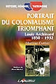 Portrait du colonialisme triomphant : Louis Archinard (1850-1932)