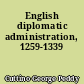 English diplomatic administration, 1259-1339