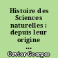 Histoire des Sciences naturelles : depuis leur origine jusqu'à nos jours, chez tous les peuples connus, professée au Collège de France