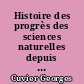 Histoire des progrès des sciences naturelles depuis 1789 jusqu'à ce jour : 1