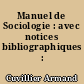 Manuel de Sociologie : avec notices bibliographiques : 1