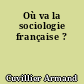 Où va la sociologie française ?