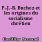 P.-J.-B. Buchez et les origines du socialisme chrétien