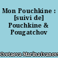 Mon Pouchkine : [suivi de] Pouchkine & Pougatchov