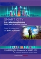 Smart city : Le Catastrophisme : Penser le pire et agir pour le meilleur