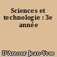 Sciences et technologie : 3e année