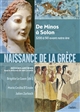 Naissance de la Grèce : de Minos à Solon : 3200 à 510 avant notre ère