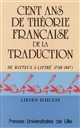 Cent ans de théorie française de la traduction : de Batteux à Littré, 1748-1847