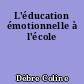 L'éducation émotionnelle à l'école