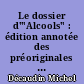 Le dossier d'"Alcools" : édition annotée des préoriginales avec une introduction et des documents