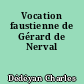 Vocation faustienne de Gérard de Nerval