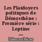 Les Plaidoyers politiques de Démosthène : Première série : Leptine - Midias - Ambassade - Couronne : texte grec