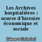 Les Archives hospitalières : source d'histoire économique et sociale