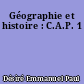 Géographie et histoire : C.A.P. 1