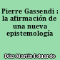 Pierre Gassendi : la afirmación de una nueva epistemología