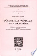 Dôgen et les paradoxes de la bouddhéité : introduction, traduction et commentaire du volume De la bouddhéité (Trésor de l'œil de la loi authentique)