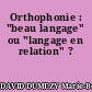 Orthophonie : "beau langage" ou "langage en relation" ?