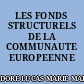 LES FONDS STRUCTURELS DE LA COMMUNAUTE EUROPEENNE