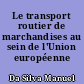 Le transport routier de marchandises au sein de l'Union européenne