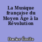 La Musique française du Moyen Âge à la Révolution
