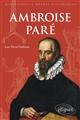 Ambroise Paré : chirurgien et écrivain de la Renaissance