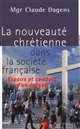 La nouveauté chrétienne dans la société française : espoirs et combats d'un évêque