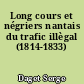 Long cours et négriers nantais du trafic illègal (1814-1833)