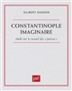Constantinople imaginaire : études sur le recueil des Patria