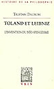 Toland et Leibniz : l'invention du néo-spinozisme