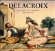 Delacroix : voyage au Maroc : aquarelles : = Delacroix : = Moroccan journey : = watercolours : = Delacroix : = Marokkoreise : = Aquarelle