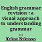 English grammar revision : a visual approach to understanding grammar : [2de-1re]