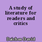 A study of literature for readers and critics