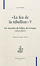 "Le feu de la rébellion" ? : les imprimés de l'affaire de Bretagne, 1764-1769