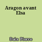 Aragon avant Elsa