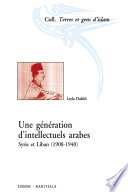 Une génération d'intellectuels arabes : Syrie et Liban (1908-1940)