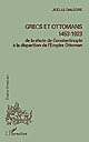 Grecs et Ottomans : 1453-1923 : de la chute de Constantinople à la disparition de l'Empire ottoman