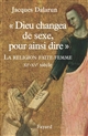 "Dieu changea de sexe, pour ainsi dire" : la religion faite femme : XIe-XVe siècle