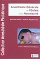 Anesthésie générale de l'enfant et du nouveau-né